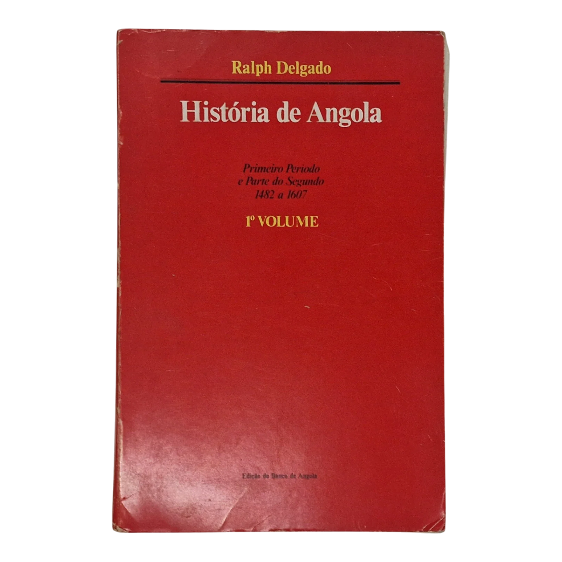 História de Angola - Ralph Delgado - 1º Volume - Edição do Banco de Angola