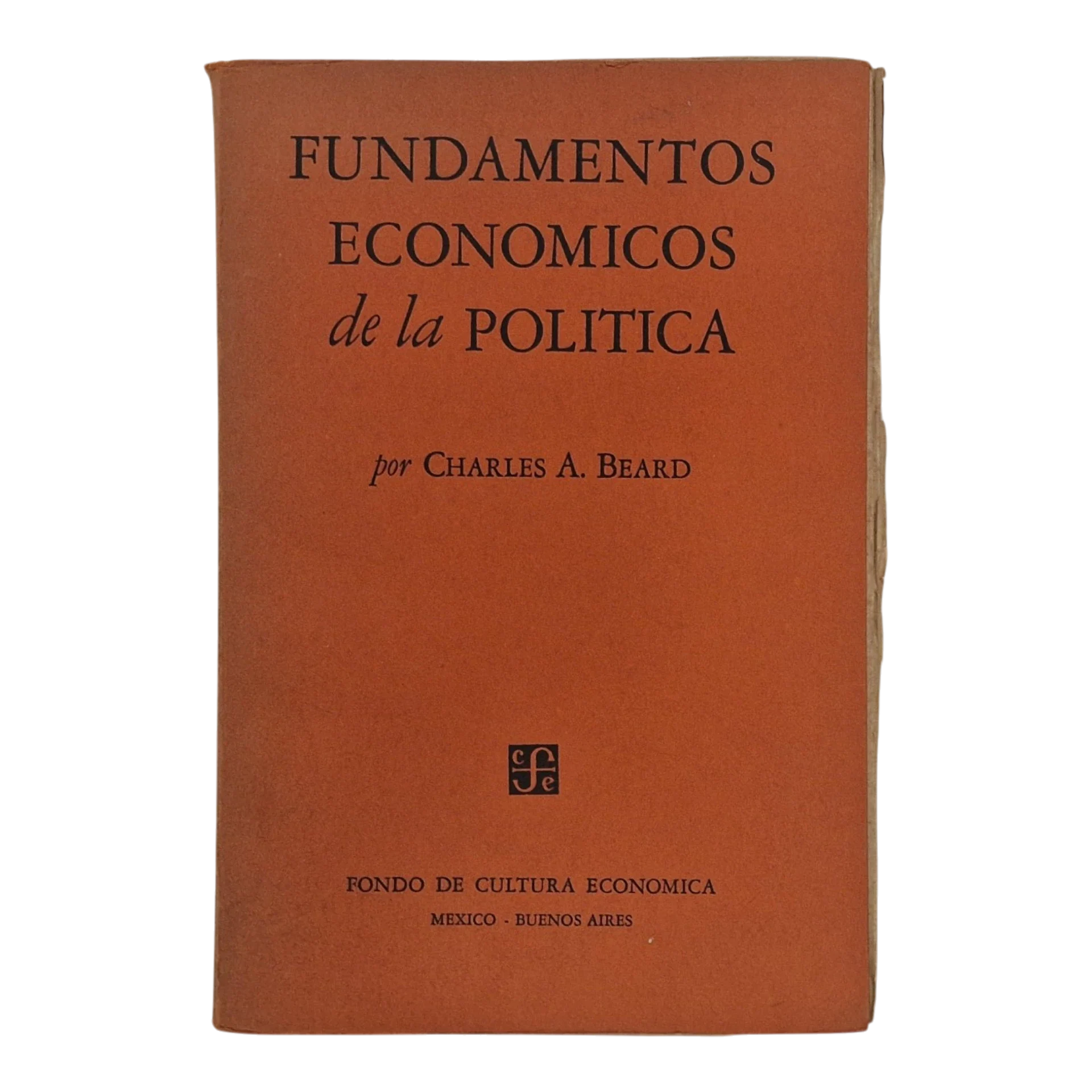 Fundamentos Económicos de la Política – Charles A. Beard – 1947 – Fondo de Cultura Económica