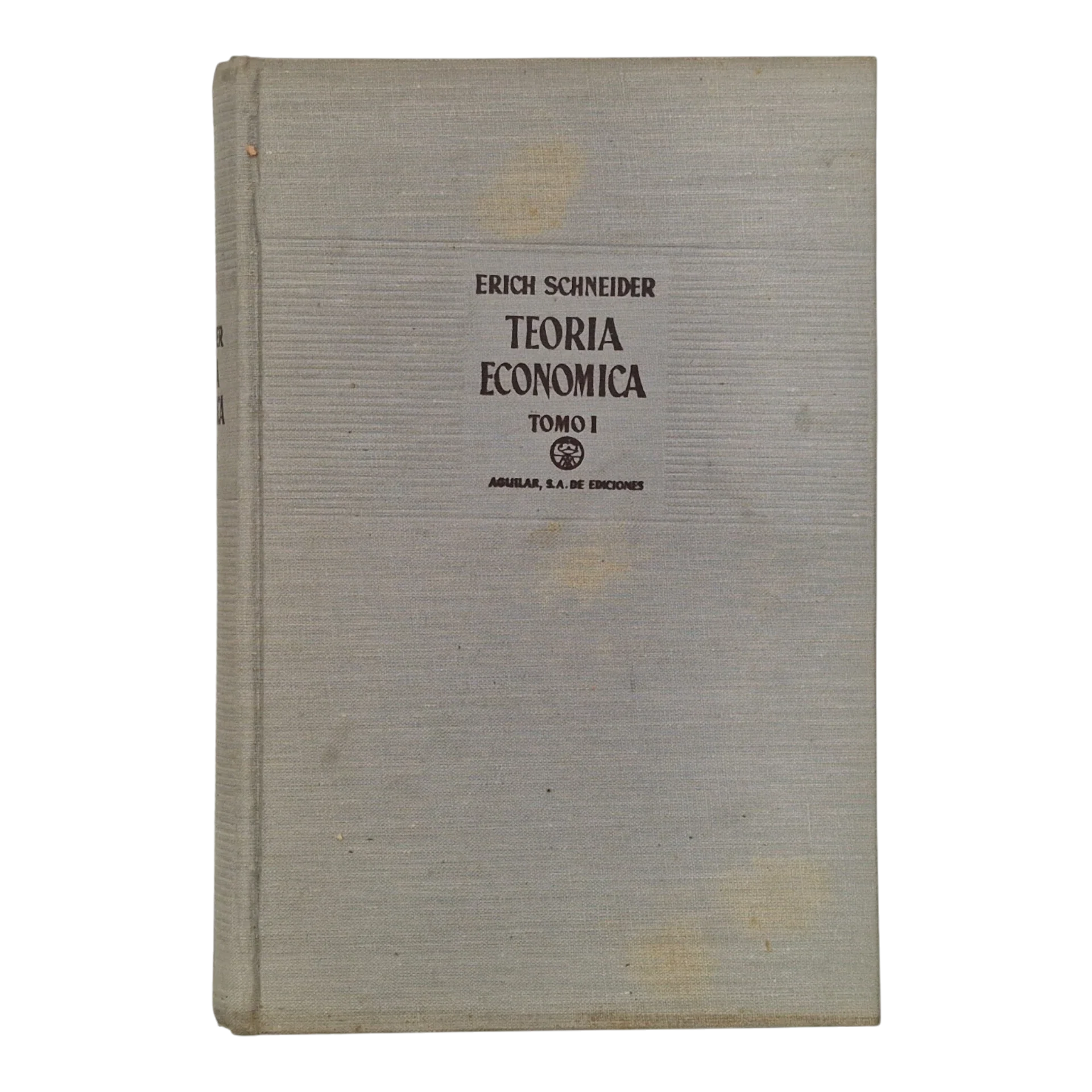 Teoría Económica – Tomo I – Eric Schneider – 1958 – Aguilar, Madrid