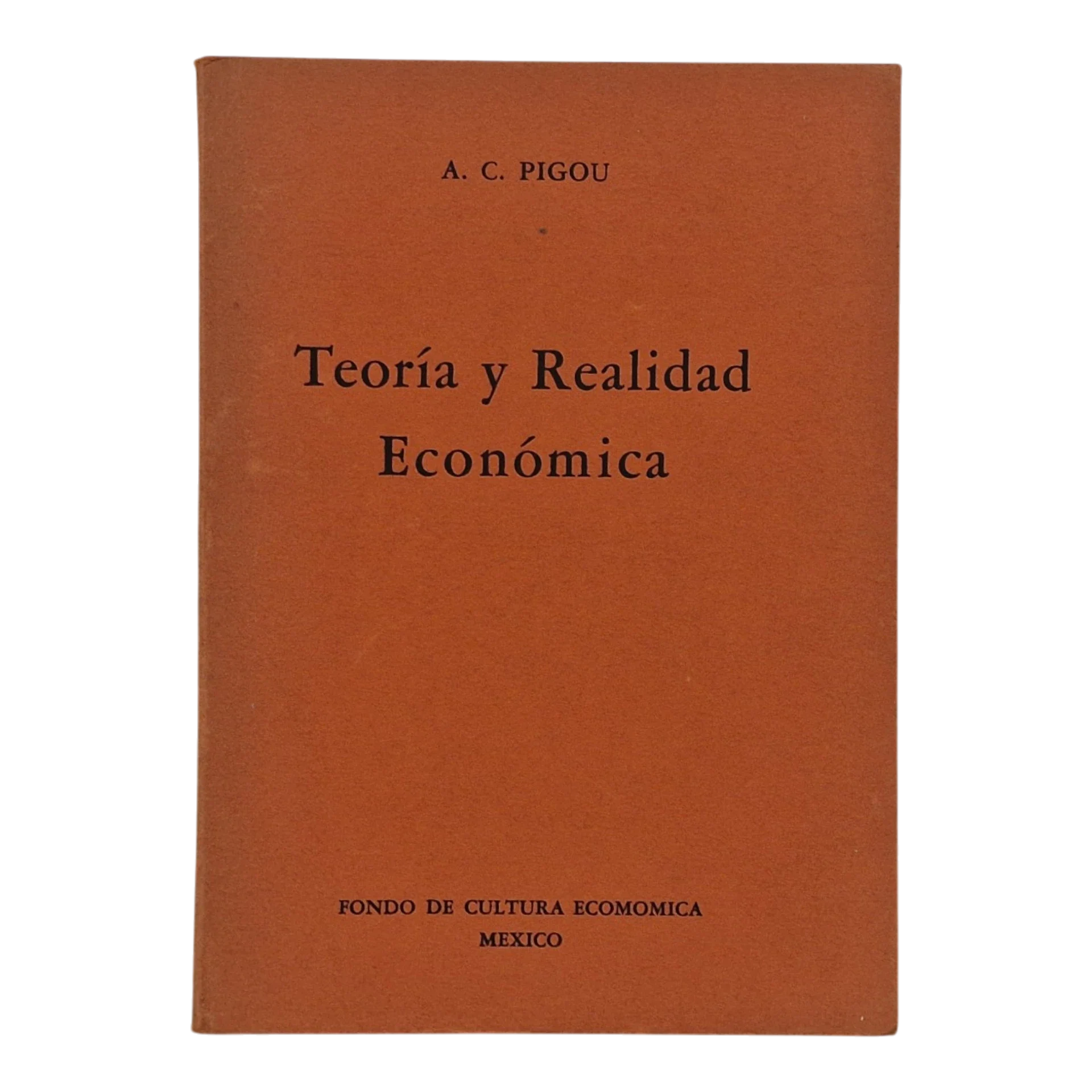 Teoría y Realidad Económica – A. C. Pigou – 1944 – Fondo de Cultura Económica