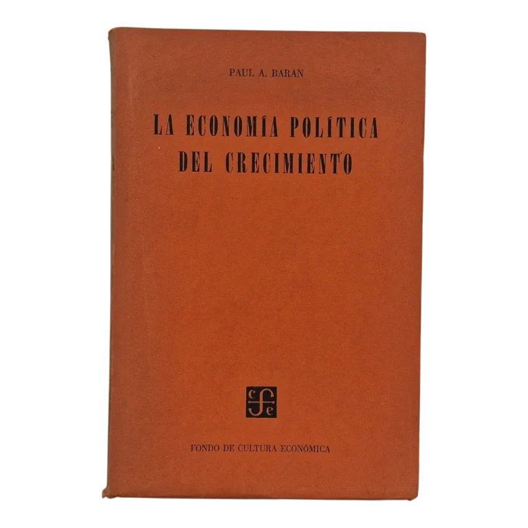 La Economía Política del Crecimiento – Paul A. Baran – 1959 – Fondo de Cultura Económica