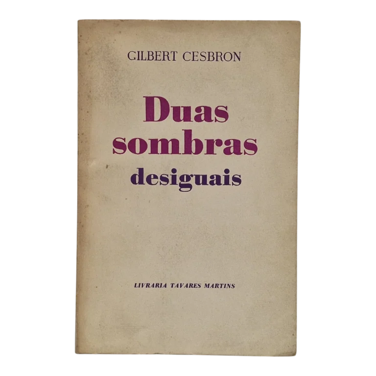 Duas Sombras Desiguais – Gilbert Cesbron – 1962/63 – Livraria Tavares Martins