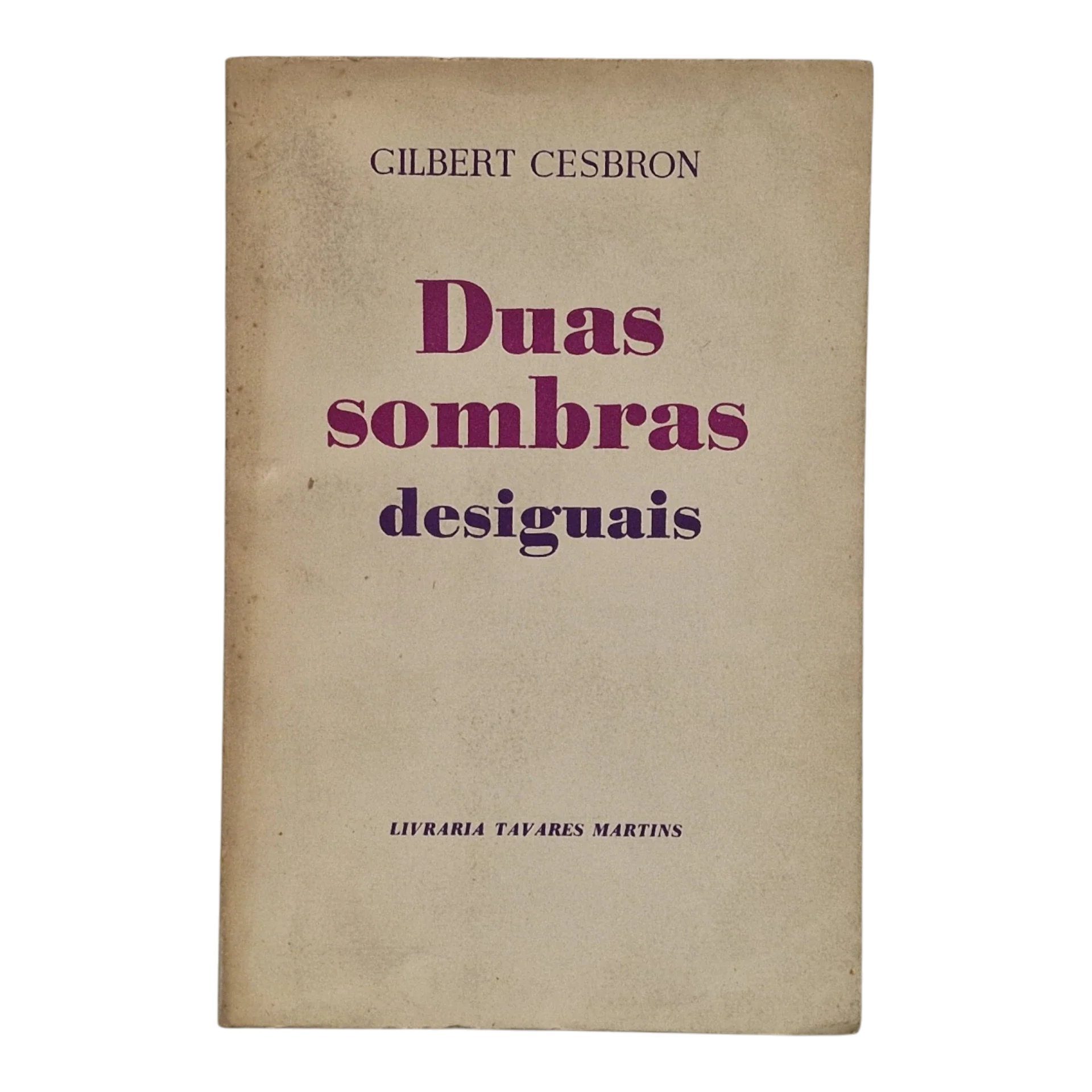 Duas Sombras Desiguais – Gilbert Cesbron – 1962/63 – Livraria Tavares Martins