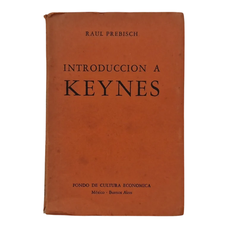 Introducción a Keynes – Raúl Prebisch – 1947 – Fondo de Cultura Económica