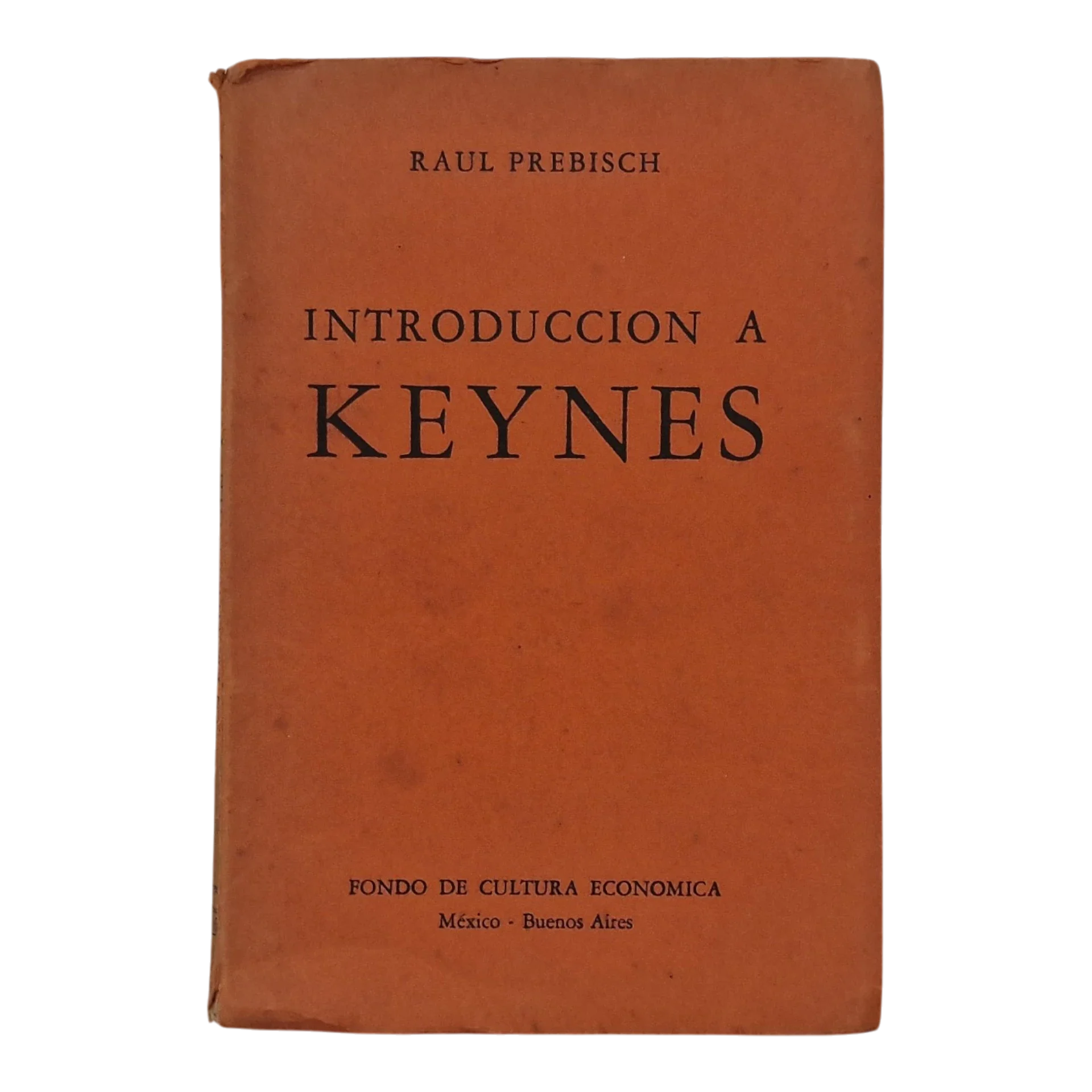 Introducción a Keynes – Raúl Prebisch – 1947 – Fondo de Cultura Económica