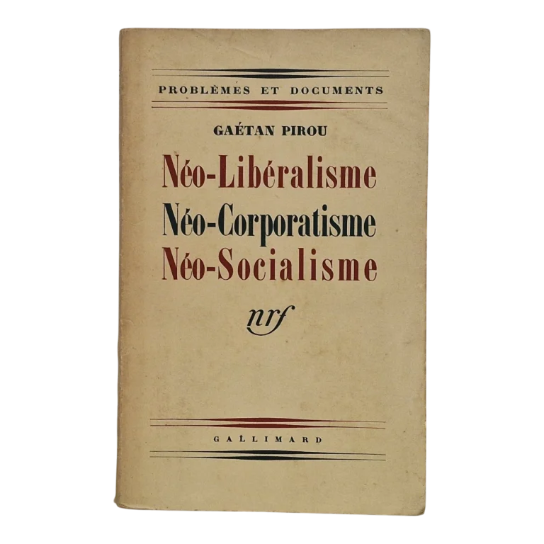 Néo-Libéralisme, Néo-Corporatisme, Néo-Socialisme – Gaëtan Pirou – 1939 – 5ª Edição