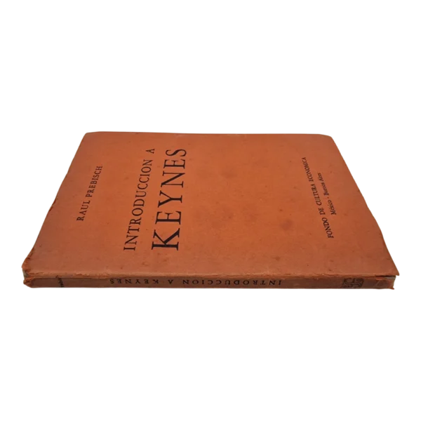 Introducción a Keynes – Raúl Prebisch – 1947 – Fondo de Cultura Económica
