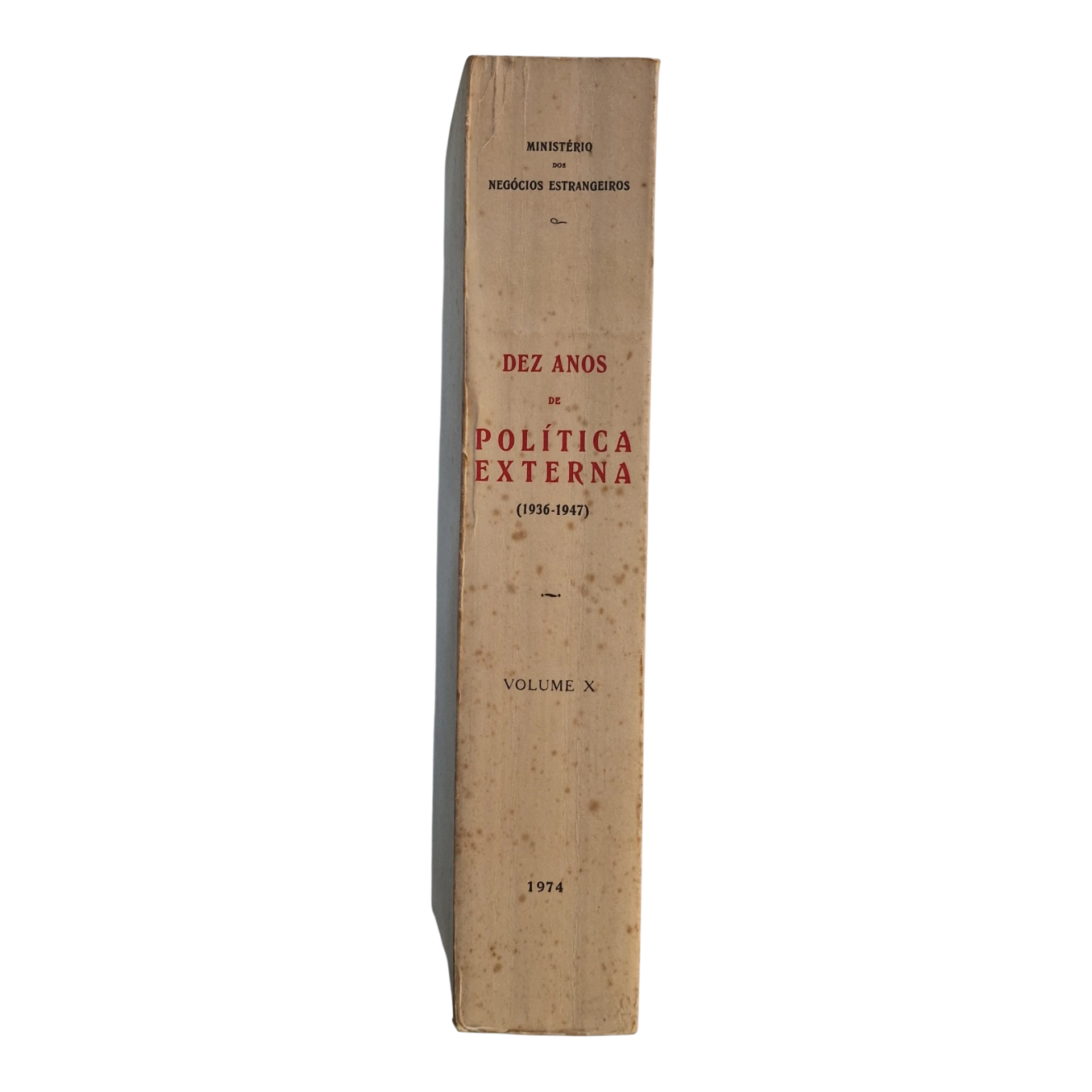 Dez Anos de Política Externa (1936-1947) – Volume X – INCM 1974