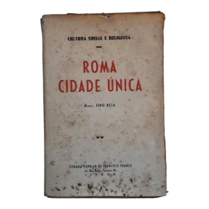 Roma Cidade Única - Mons. Fino Beja - 1946 - Livraria Popular de Francisco Franco