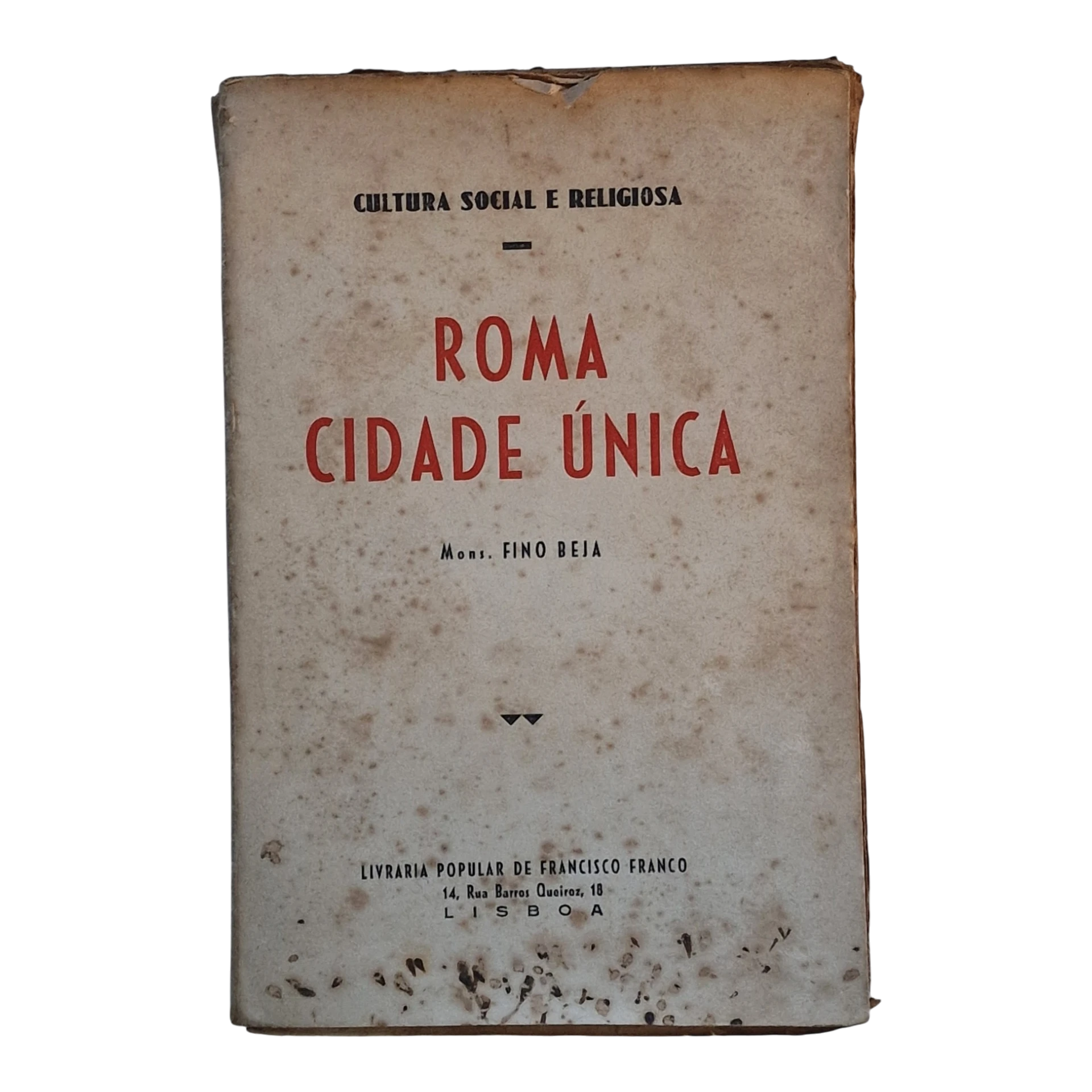 Roma Cidade Única - Mons. Fino Beja - 1946 - Livraria Popular de Francisco Franco