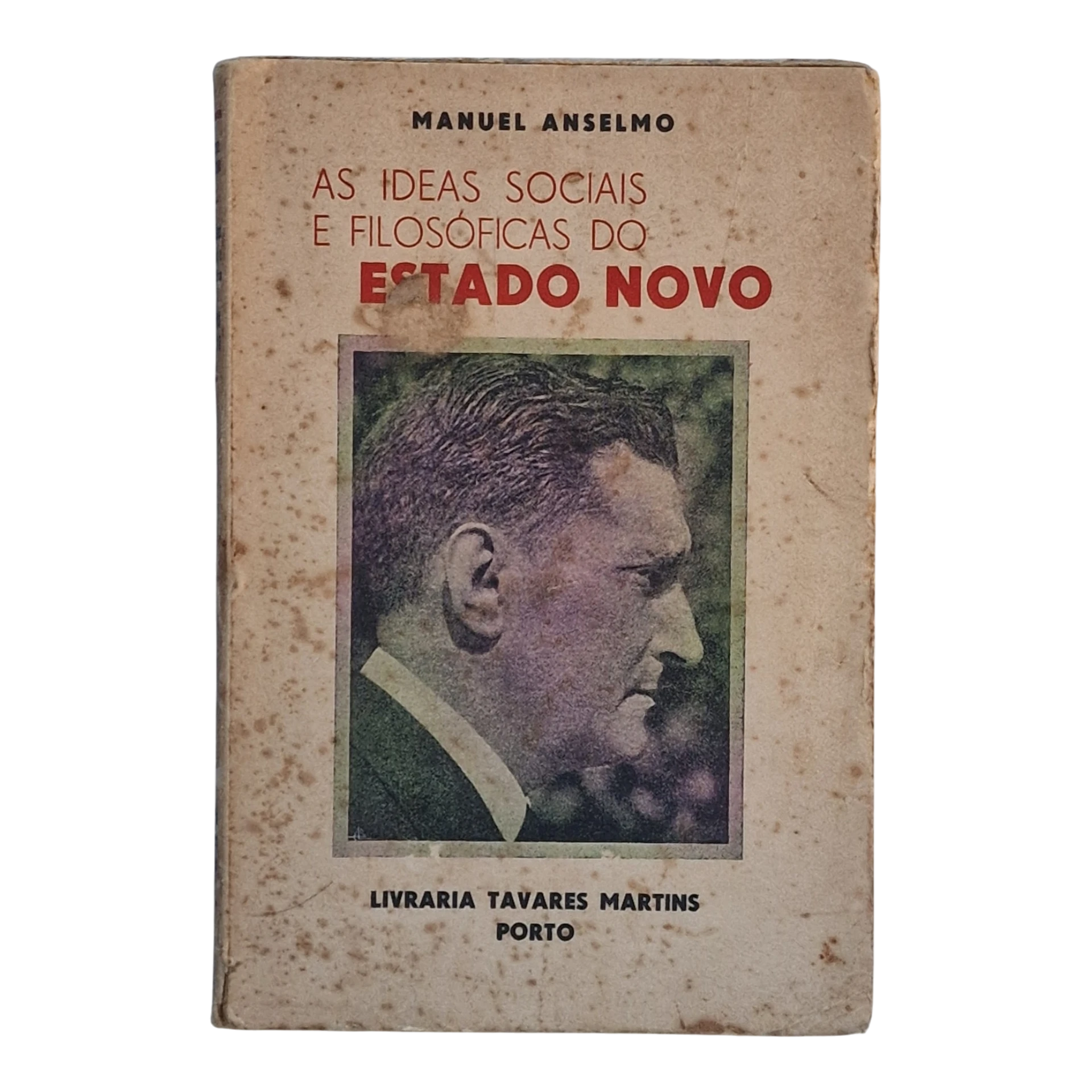 As Ideias Sociais e Filosóficas do Estado Novo – Manuel Anselmo – 1934 – Livraria Tavares Martins