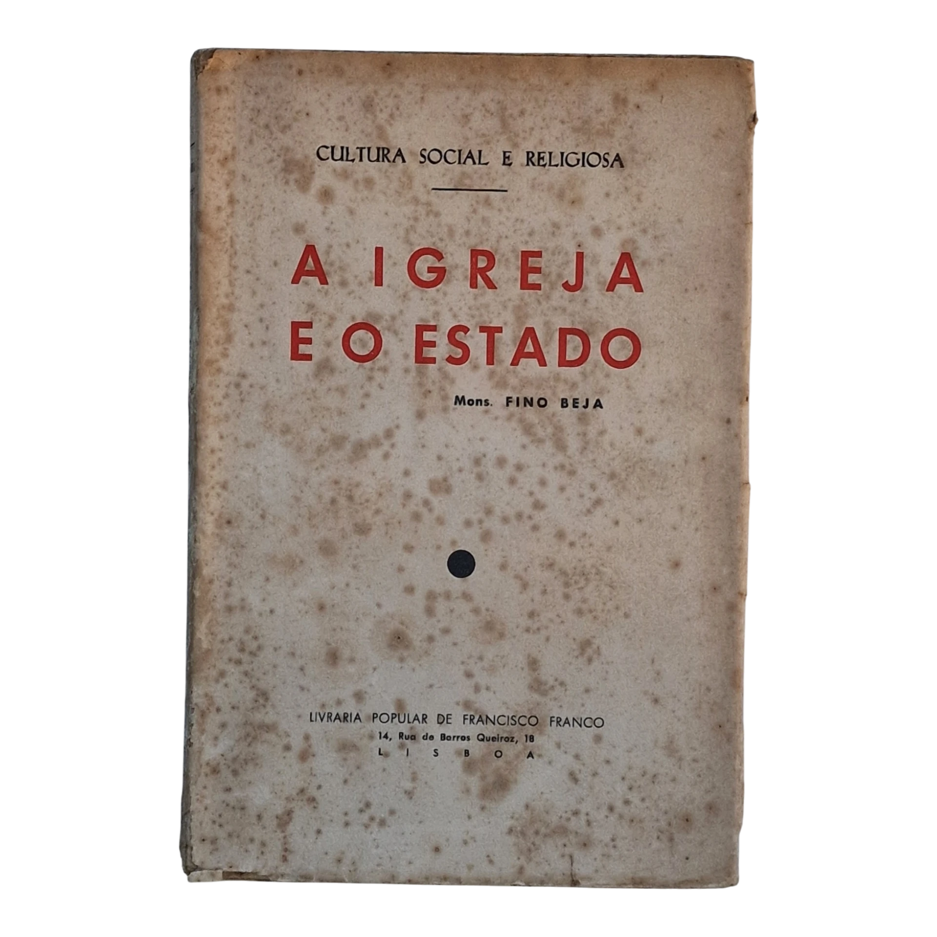 A Igreja e o Estado – Mons. Fino Beja – 1941 – Livraria Popular de Francisco Franco