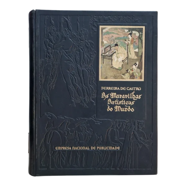 As Maravilhas Artísticas do Mundo – Ferreira de Castro – Volumes 1 e 2 – Empresa Nacional de Publicidade