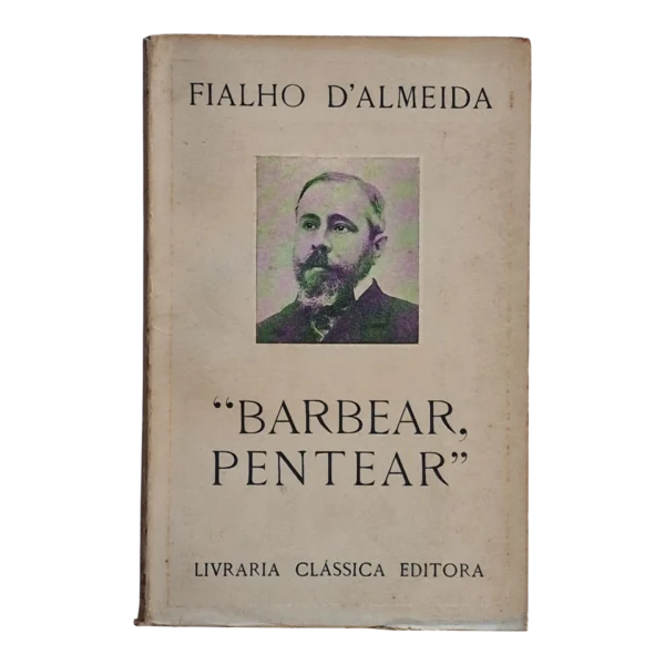 Barbear, Pentear – Fialho d’Almeida – 5.ª Edição – Livraria Clássica Editora