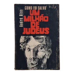 Como Foi Salvo Um Milhão de Judeus – André Biss – Livros do Brasil