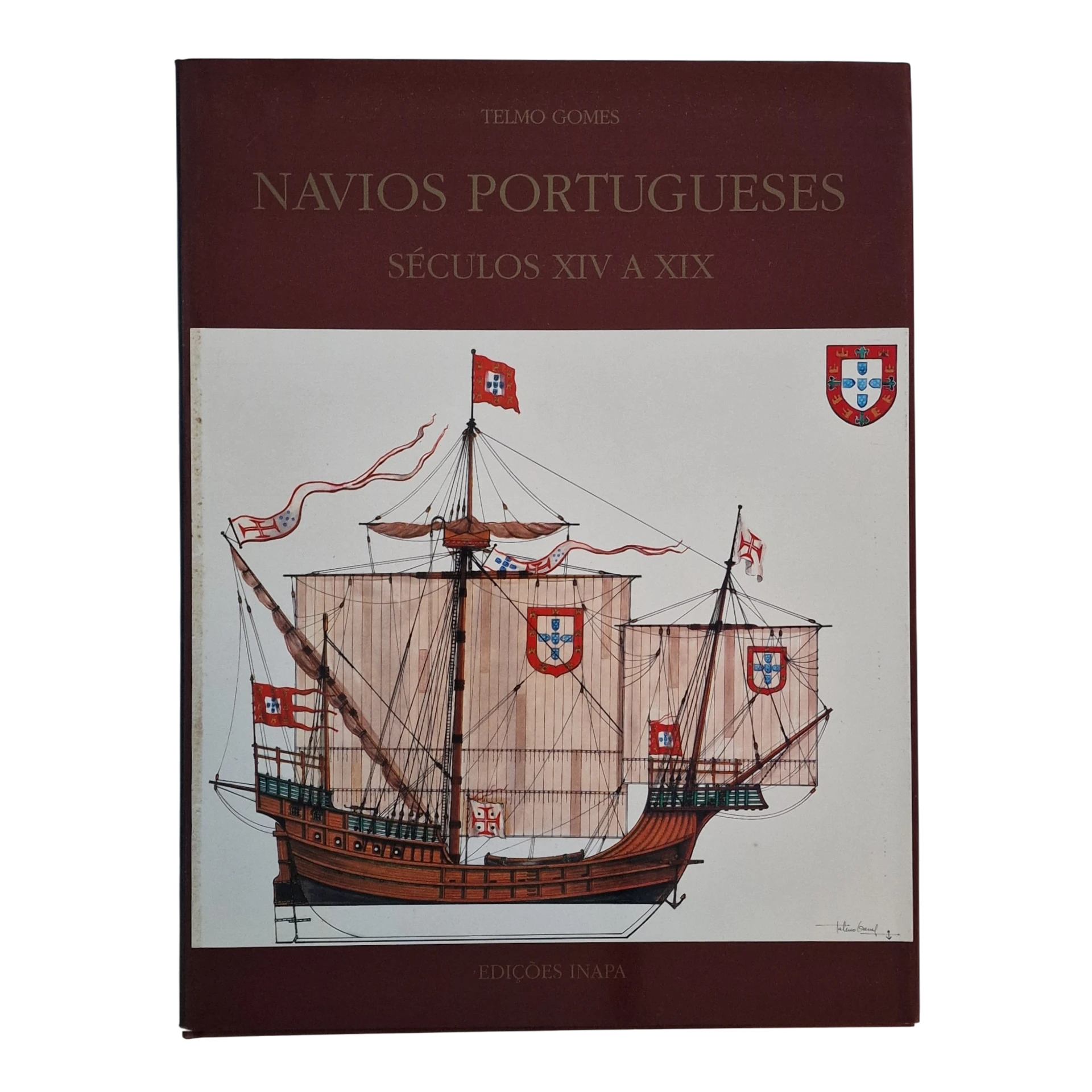 Navios Portugueses: Séculos XIV a XIX – Telmo Gomes – Edições INAPA – 1995 – Com Dedicatória do Autor
