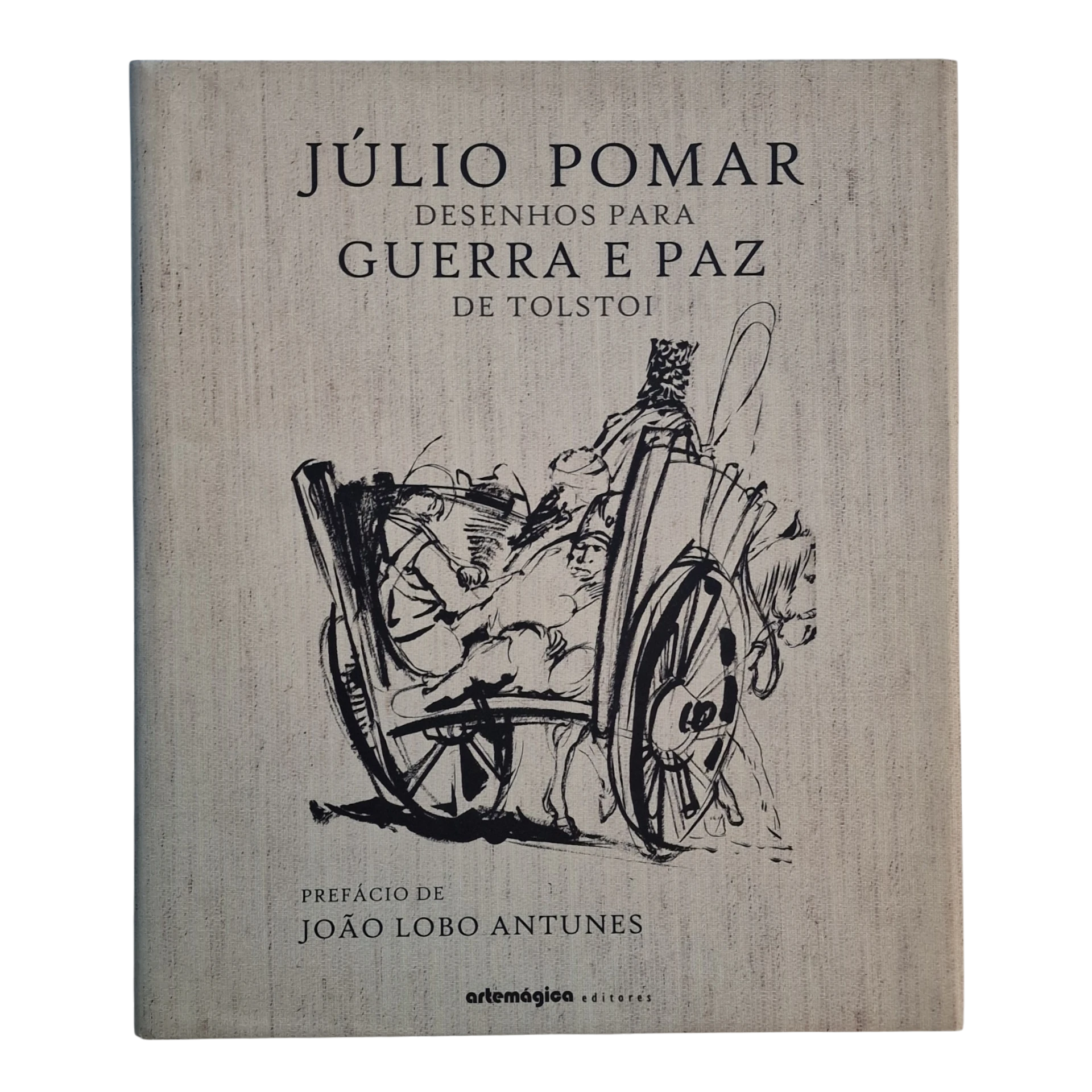 Júlio Pomar – Desenhos para Guerra e Paz de Tolstoi – Arte Mágica Editores – 2003 – Capa Dura em Linho