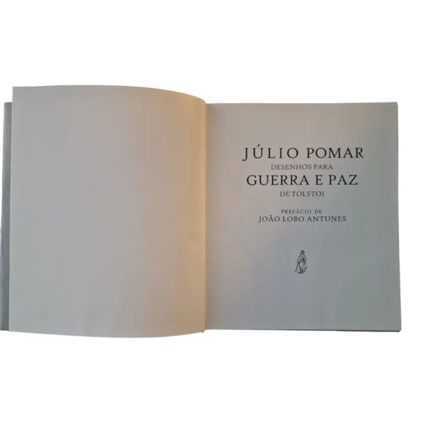 Júlio Pomar – Desenhos para Guerra e Paz de Tolstoi – Arte Mágica Editores – 2003 – Capa Dura em Linho