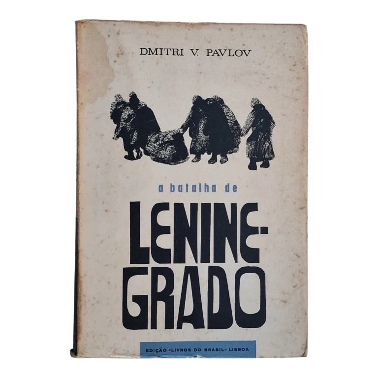 A Batalha de Leninegrado – Dimitri V. Pavlov – Livros do Brasil
