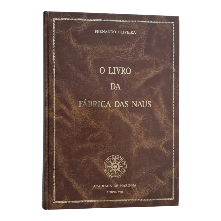 O Livro da Fábrica das Naus – Fernando Oliveira – Academia de Marinha – 1991
