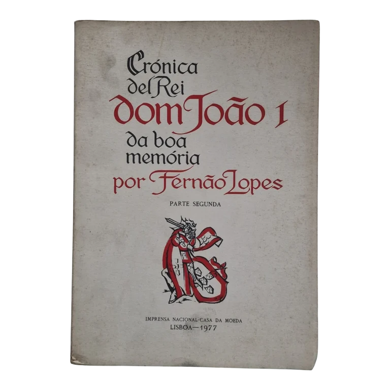 Crónica del Rei Dom João I da Boa Memória – Parte Segunda / Volume II – Fernão Lopes (1977)
