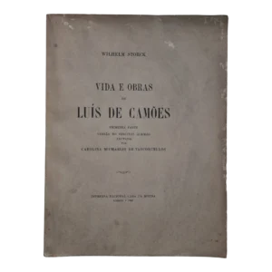 Vida e Obras de Luís de Camões – Wilhelm Storck – 1.ª Parte – Anotada por Carolina Michaëlis de Vasconcelos (1980)