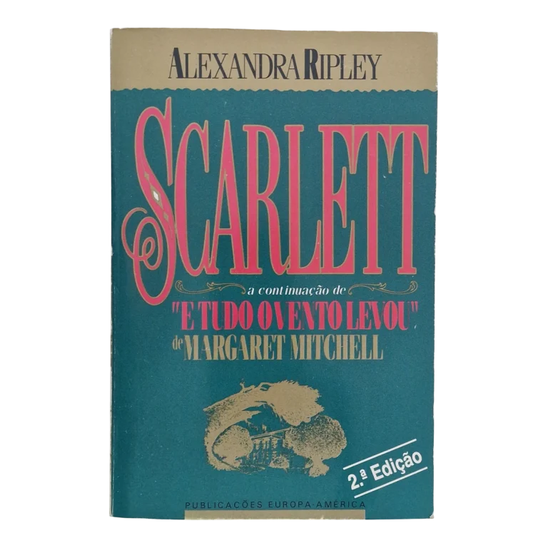 Scarlett – A Continuação de Tudo o Vento Levou – Alexandra Ripley (1991)