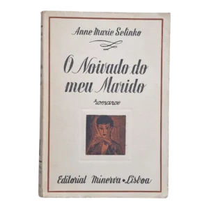 O Noivado do Meu Marido – Anne-Marie Selinko
