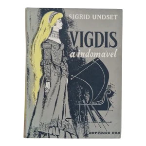 Vigdis a Indomável – Sigrid Undset - Estúdios Cor - 1958
