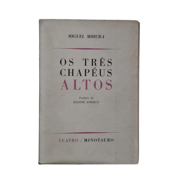 Os Três Chapéus Altos – Miguel Mihura - Teatro Minotauro - 1962