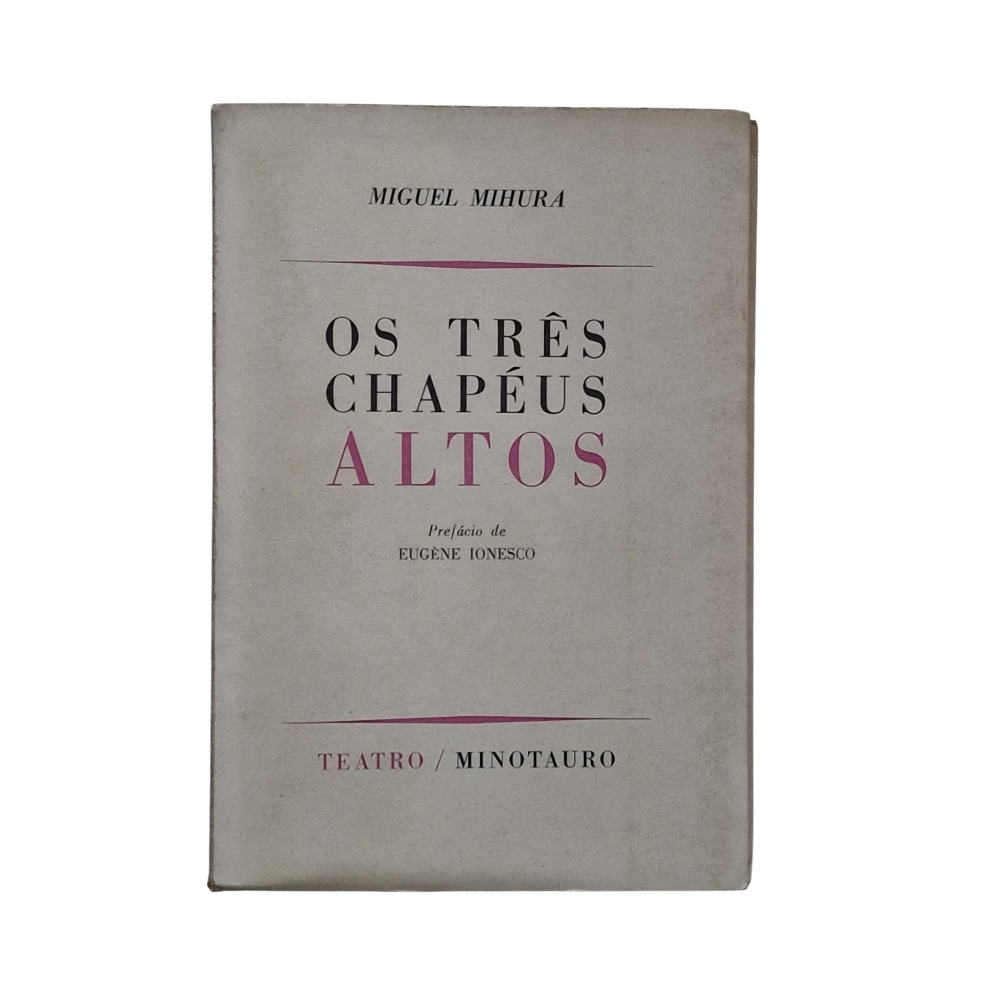 Os Três Chapéus Altos – Miguel Mihura - Teatro Minotauro - 1962