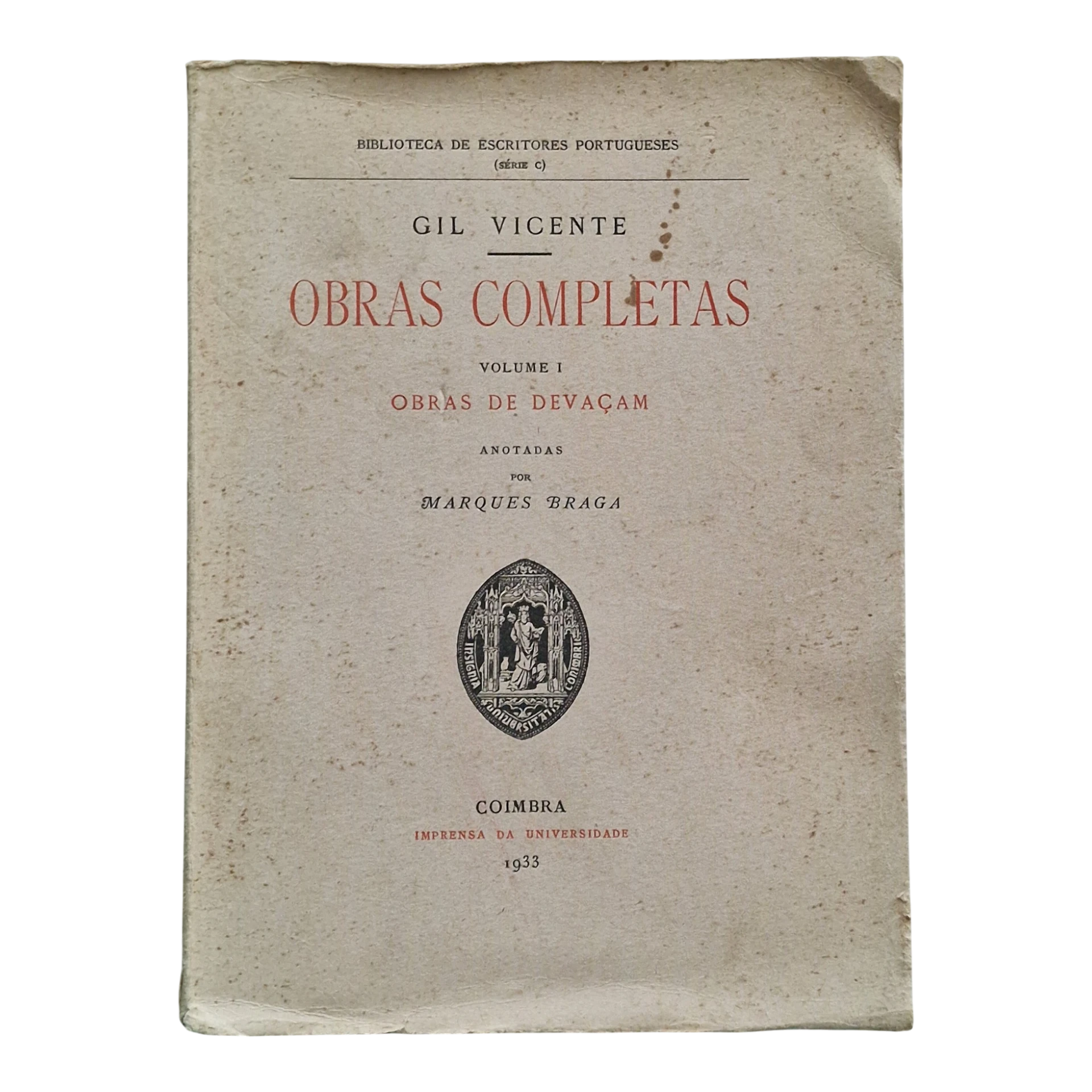 Gil Vicente: Obras Completas – Volume I - Obras de Devaçam - Coimbra 1933