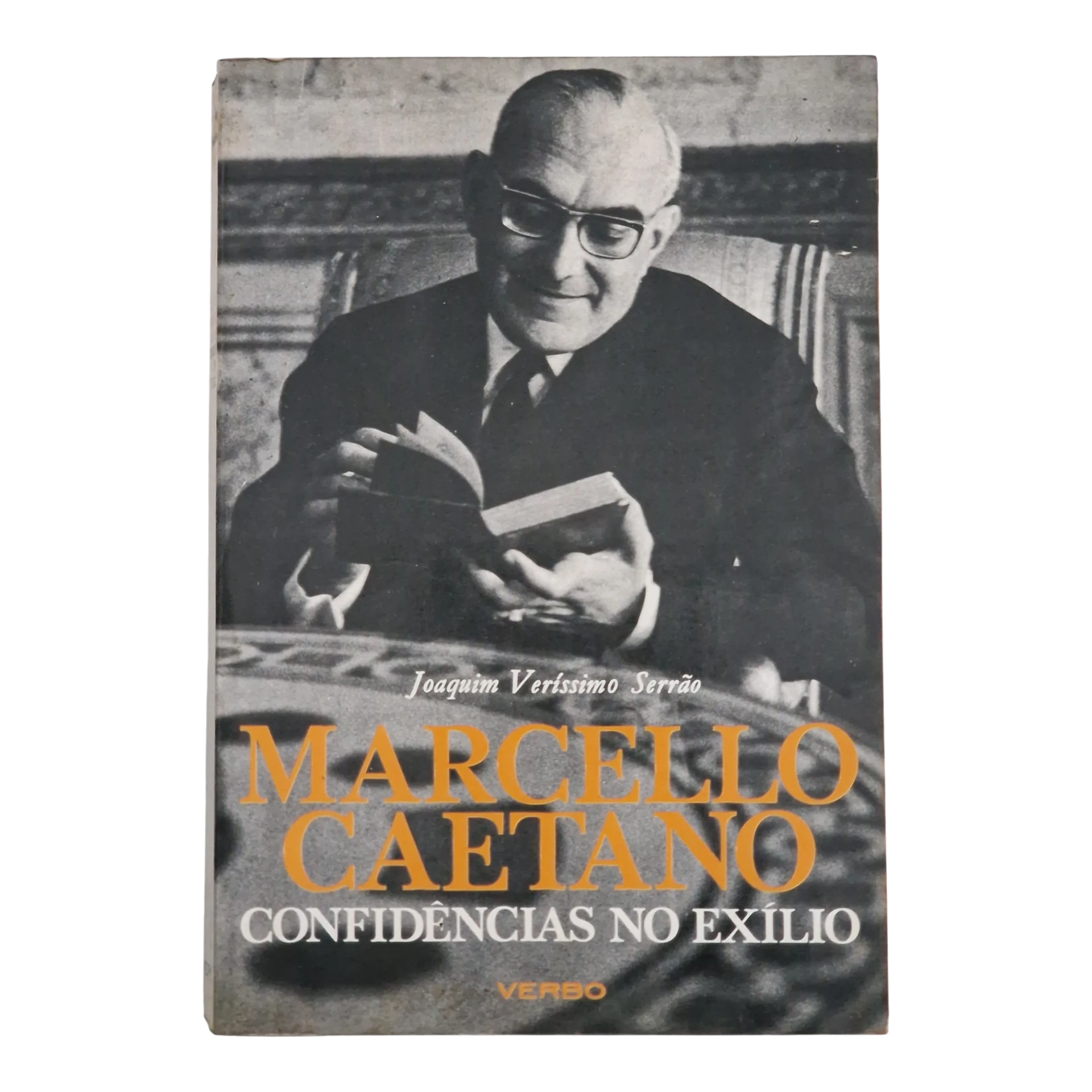 Marcelo Caetano: Confidências no Exílio – Joaquim Veríssimo Serrão - Editorial Verbo