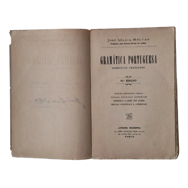 Gramática Portuguesa: Exercícios Graduados – José Maria Relvas - 10.ª Edição - 1920 - Assinado pelo Autor