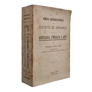 Memórias Arqueológico-Históricas do Distrito de Bragança – Tomo X – Francisco Manuel Alves