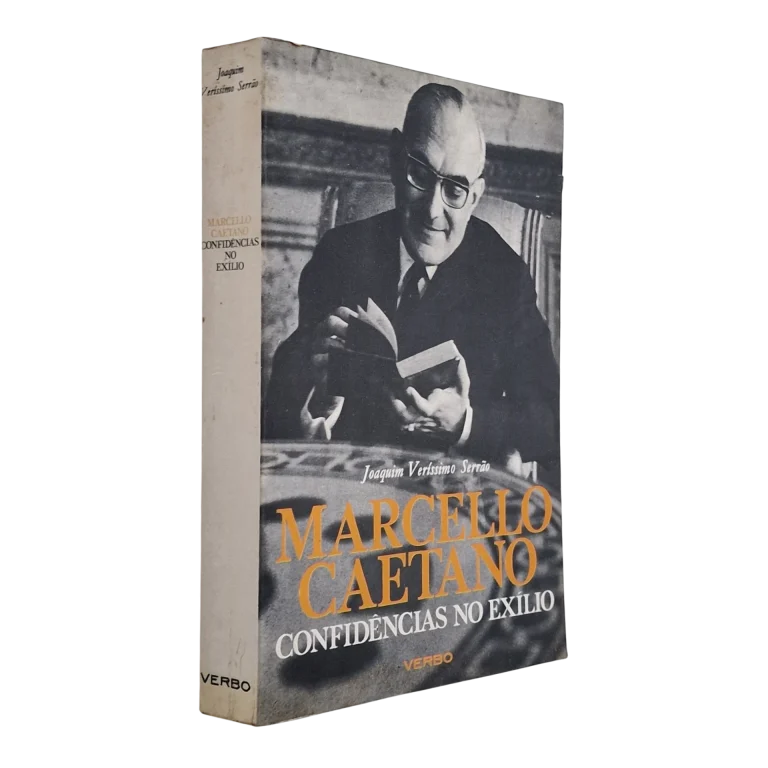 Marcelo Caetano: Confidências no Exílio – Joaquim Veríssimo Serrão – Editorial Verbo