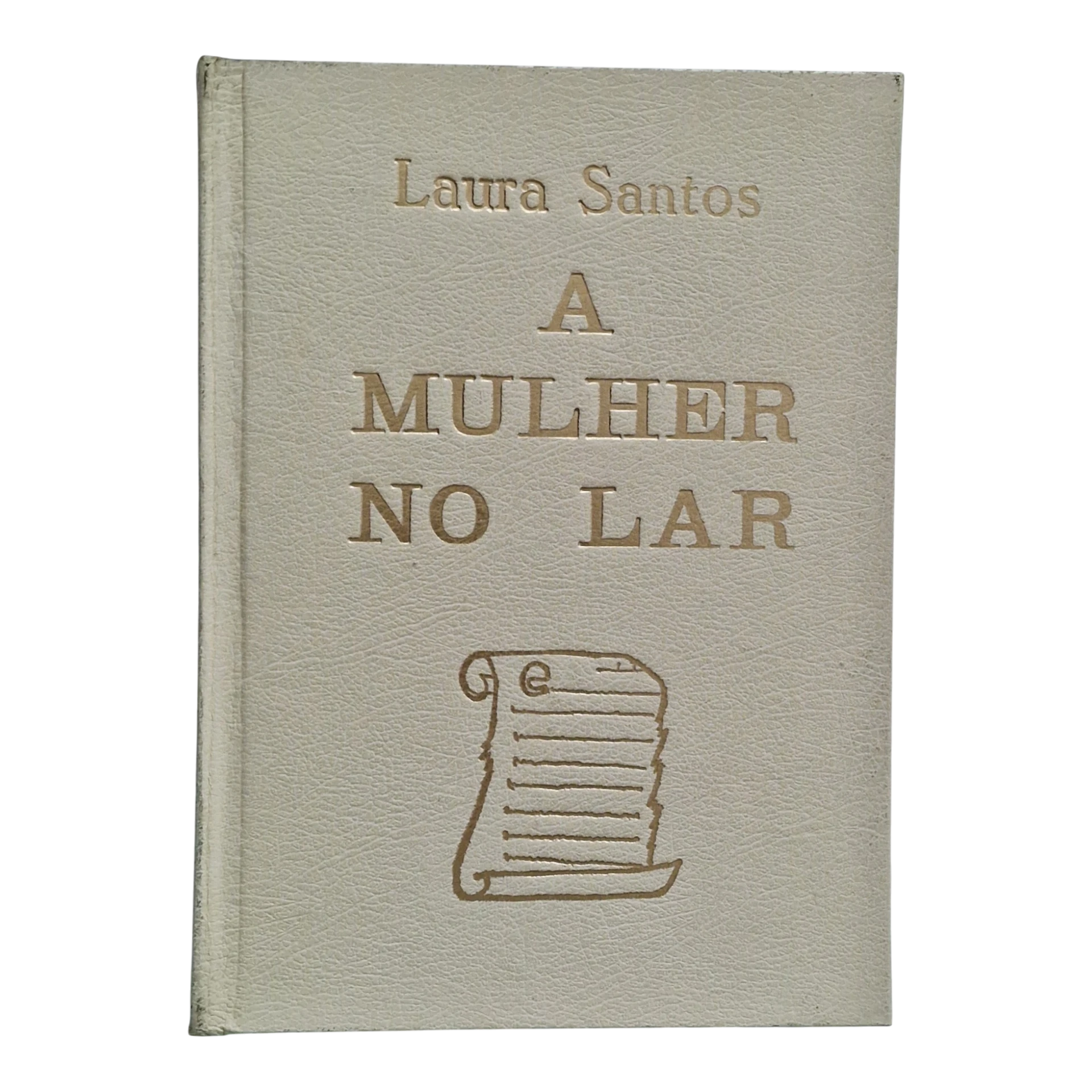 A Mulher no Lar: Noiva, Esposa e Mãe – Laura Santos – Volumes I e II – 4.ª Edição – Editorial Lavores