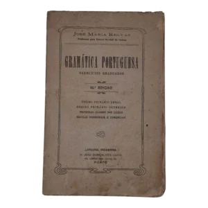 Gramática Portuguesa: Exercícios Graduados – José Maria Relvas - 10.ª Edição - 1920 - Assinado pelo Autor