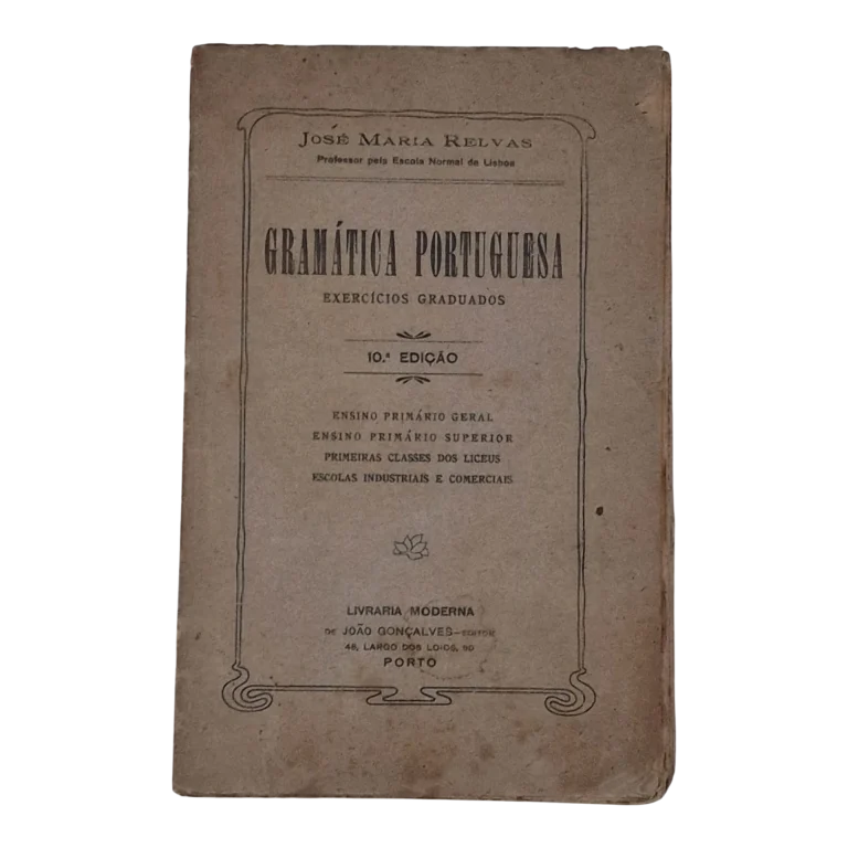 Gramática Portuguesa: Exercícios Graduados – José Maria Relvas – 10.ª Edição – 1920 – Assinado pelo Autor