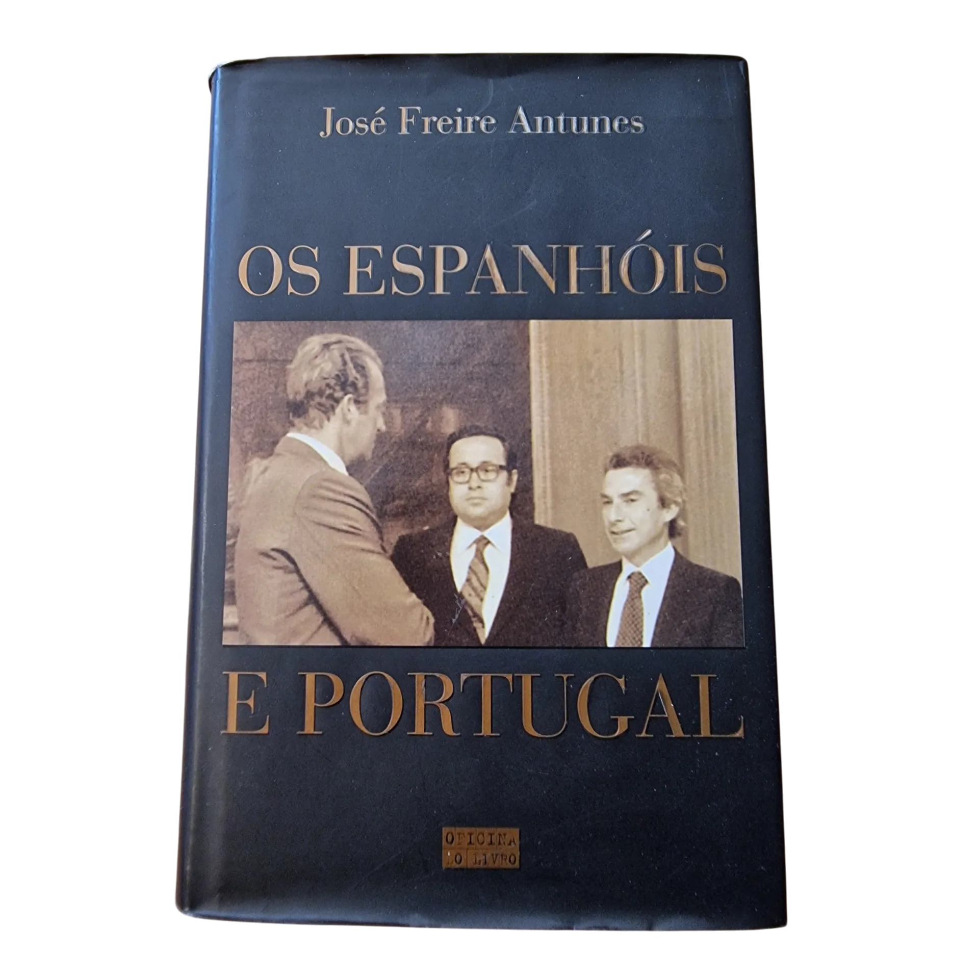 Os Espanhóis e Portugal - José Freire Antunes (2004) - 2.ª edição
