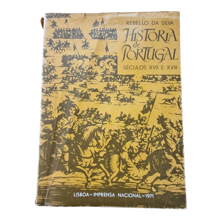 História de Portugal nos Séculos XVII e XVIII — Rebello da Silva — Tomo I — Imprensa Nacional, 1971