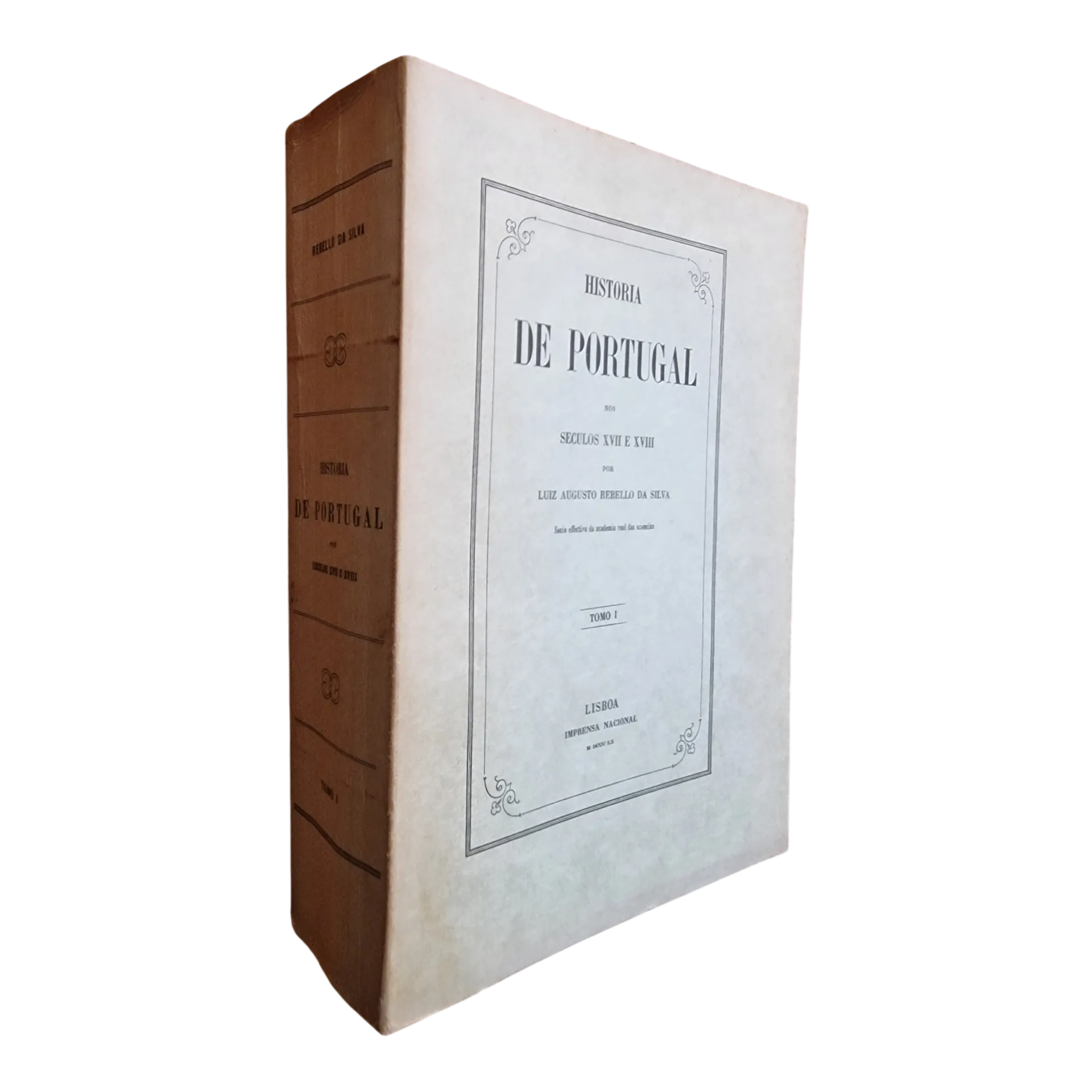 História de Portugal nos Séculos XVII e XVIII — Rebello da Silva — Tomo I — Imprensa Nacional, 1971