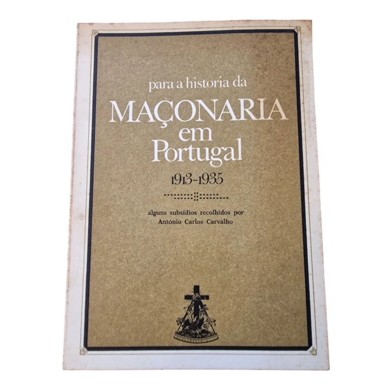 Para a História da Maçonaria em Portugal 1913-1935 — António Carlos Carvalho — Editorial Vega, 1976