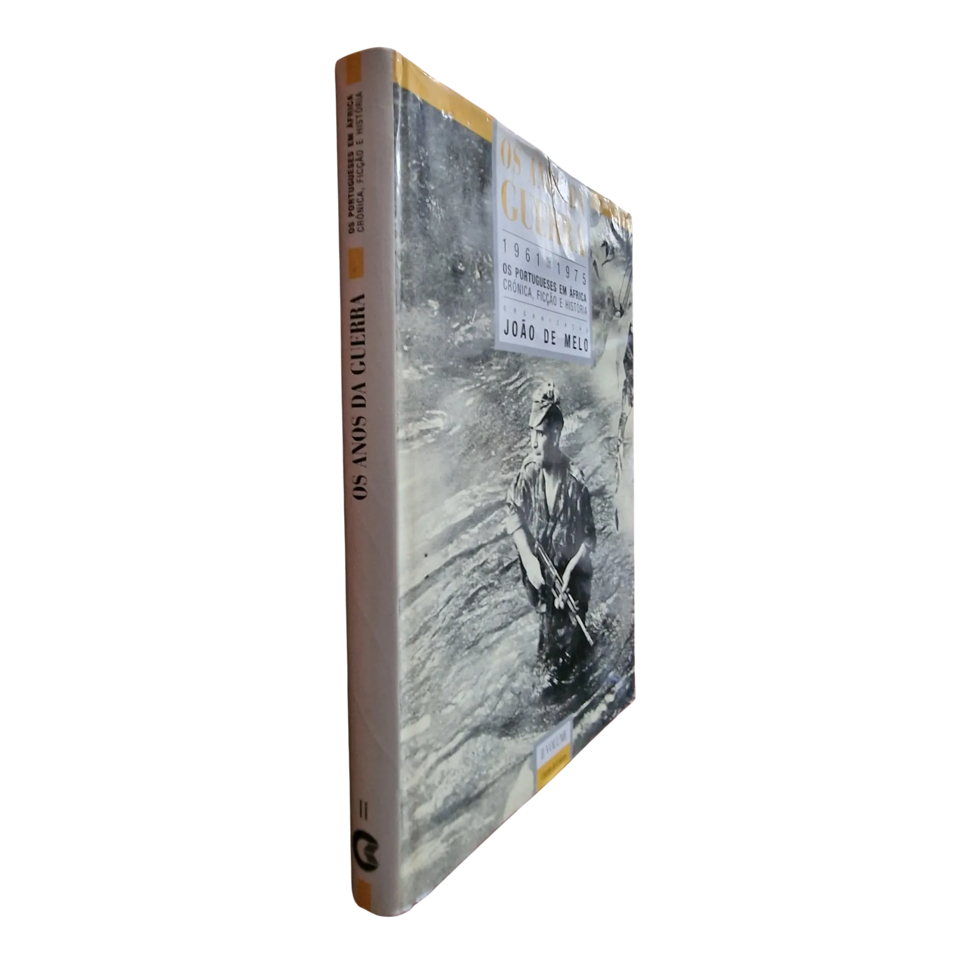 Os Anos da Guerra 1961-1975 — Os Portugueses em África — Volume II — João de Melo — Círculo de Leitores, 1988
