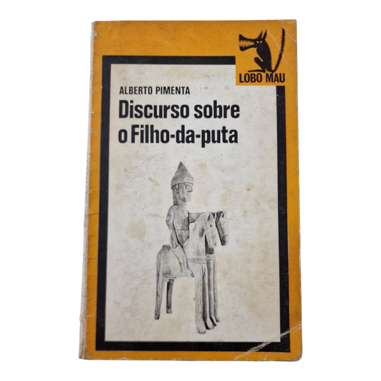 Discurso sobre o Filho-da-puta | Alberto Pimenta | Editorial Teorema | 1977