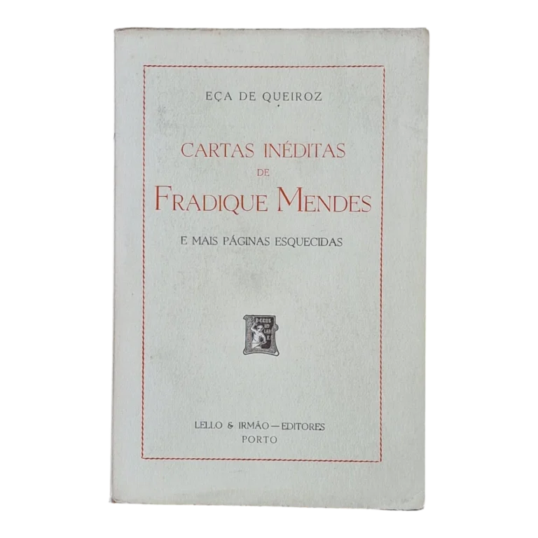 Cartas Inéditas de Fradique Mendes e Mais Páginas Esquecidas | Eça de Queiroz | Lello & Irmão – Editores | 1973
