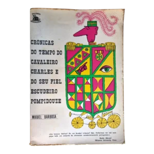 Crónicas do Tempo do Cavaleiro Charles e do Seu Fiel Escudeiro Pompidouze | Miguel Barbosa | Galeria Panorama — Capa