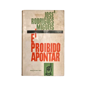 É Proibido Apontar – Reflexões de um Burguês I | José Rodrigues Miguéis | Estúdios Cor — Capa