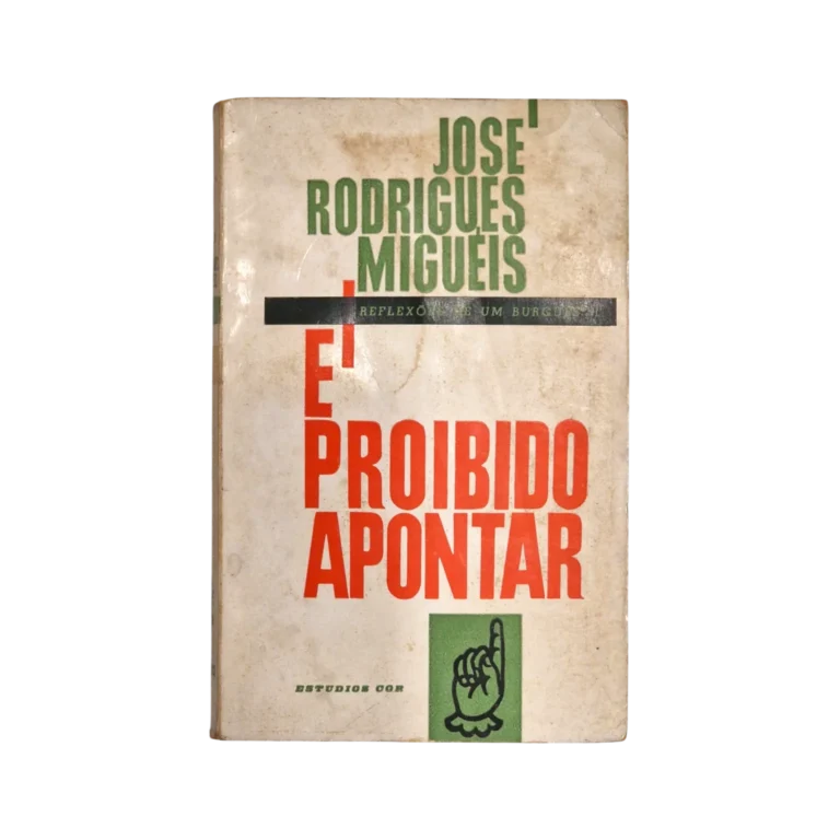 É Proibido Apontar – Reflexões de um Burguês I | José Rodrigues Miguéis | Estúdios Cor
