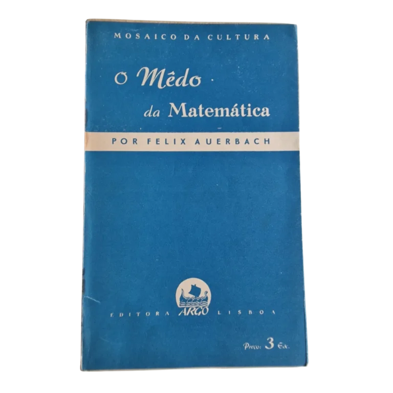 O Mêdo da Matemática | Felix Auerbach | Editora Argo | 1939